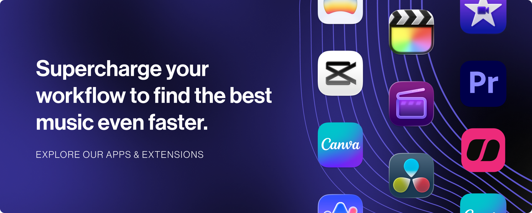 Supercharge your workflow to find the best music even faster.